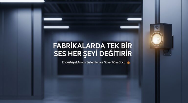 Fabrikalarda Tek Bir Ses Her Şeyi Değiştirir: Endüstriyel Anons Sistemleriyle Güvenliğin Gücü